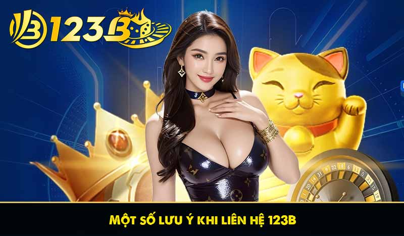 Liên Hệ 123B 8 Một số lưu ý khi liên hệ 123B